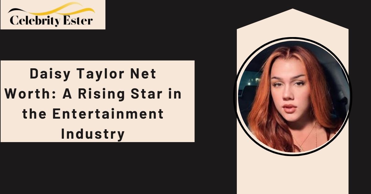 daisy-taylor-net-worth