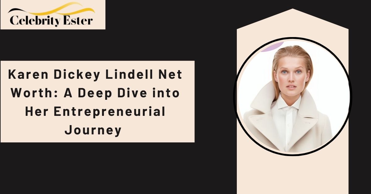 karen-dickey-lindell-net-worth